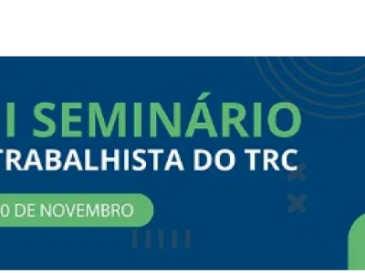 II Seminário Trabalhista do Transporte Rodoviário de Cargas será realizado este mês em Brasília