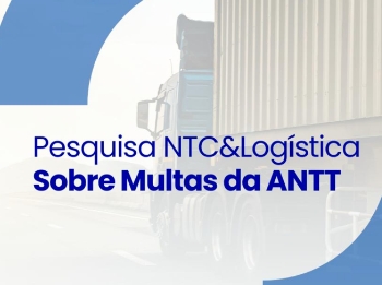 Participe da pesquisa de avaliação do impacto das multas da ANTT no setor de transporte rodoviário de cargas