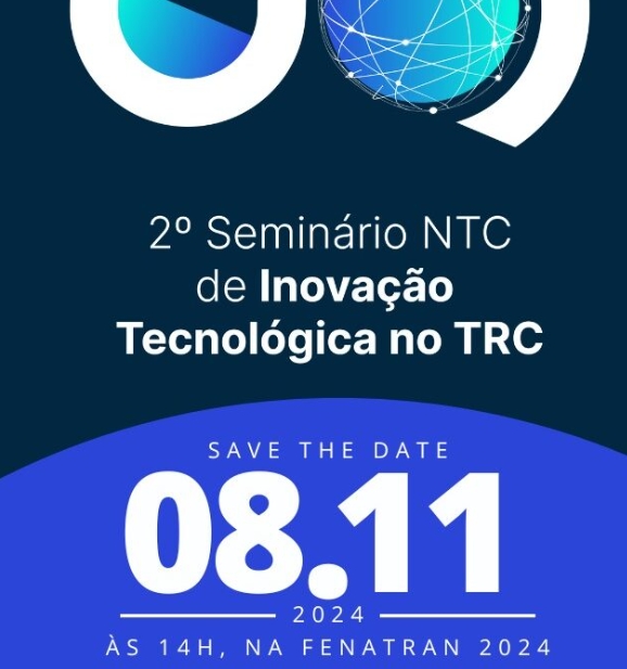 2º Seminário NTC de Inovação Tecnológica no TRC acontecerá Na Fenatran 2024