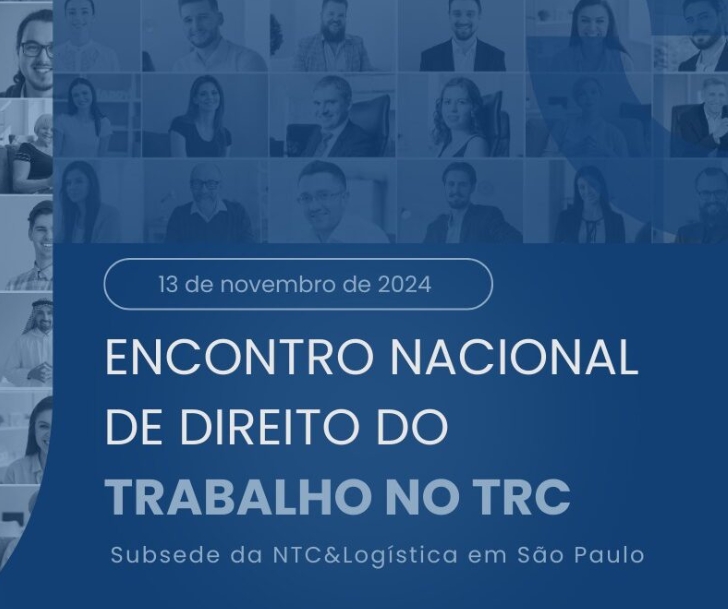 NTC&LOGÍSTICA realizará “Encontro Nacional de Direito Do TRABALHO no TRC”, em São Paulo