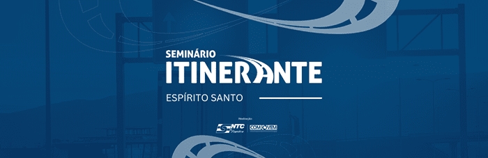 Atenção, ES! Terceira edição do ano do Seminário Itinerante da NTC acontecerá aqui, durante a Modal
