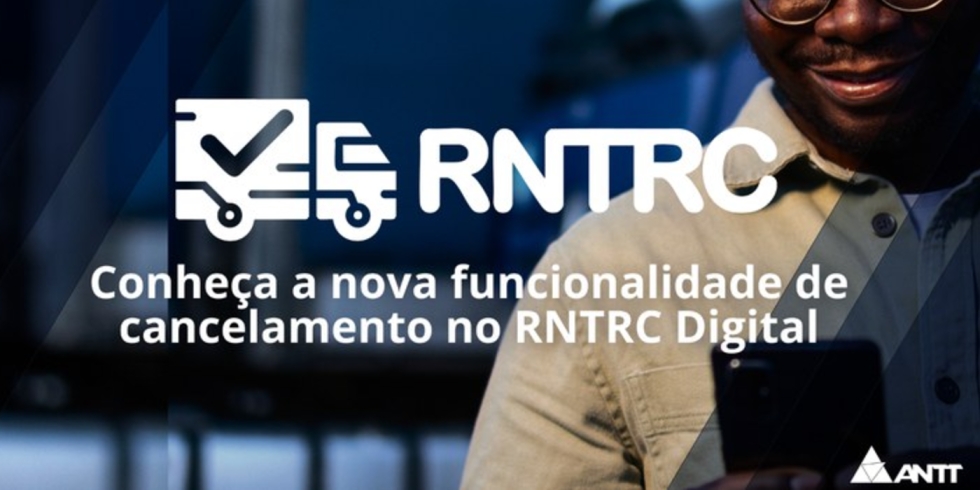 ANTT disponibiliza nova funcionalidade de cancelamento no RNTRC Digital