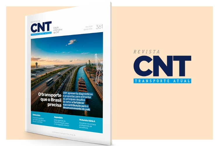 Revista CNT Transporte Atual destaca propostas para impulsionar o transporte e o desenvolvimento do Brasil